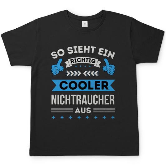 Herren T-Shirt "So sieht ein richtig cooler Nichtraucher aus"