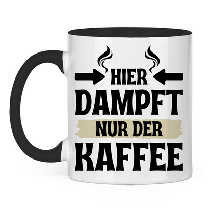 Geschenk für Nichtraucher Tasse "Hier dampft nur der Kaffee"