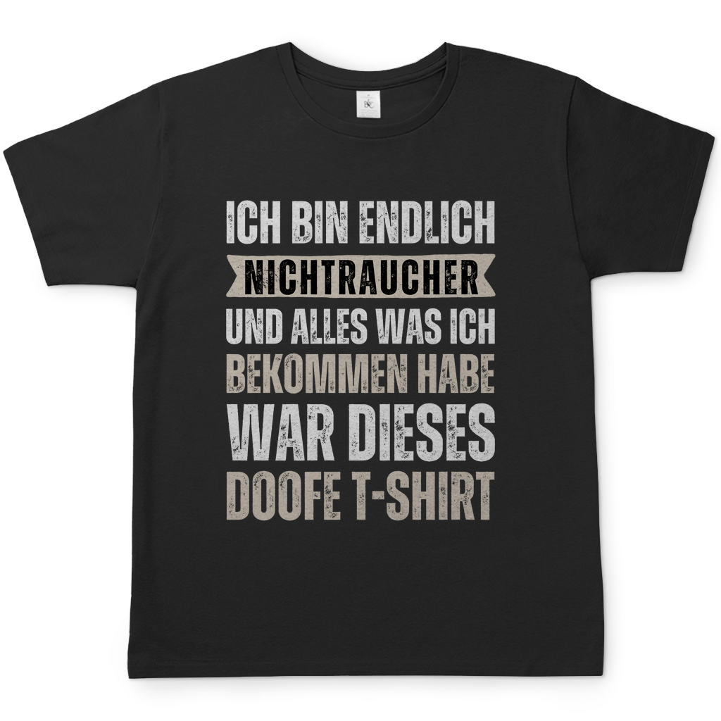 Herren T-Shirt "Ich bin endlich Nichtraucher und alles was ich..."