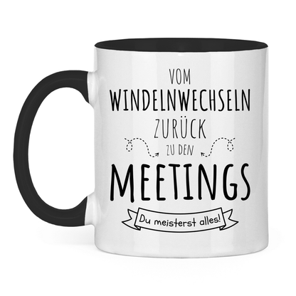 Tasse "Vom Windelnwechseln zurück zu den Meetings" schwarz