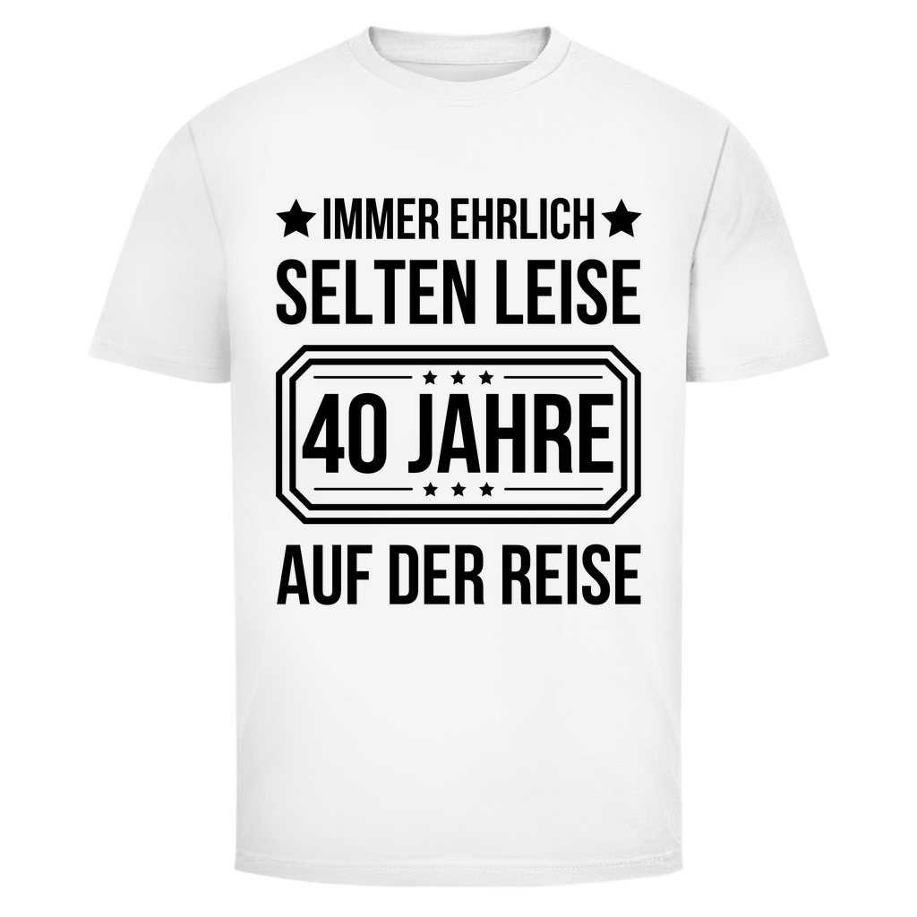 Herren T-Shirt "Immer ehrlich, selten leise, 40 Jahre auf der Reise" weiß