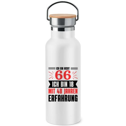 Edelstahl-Trinkflasche mit Bambusdeckel "Ich bin nicht 66 - Ich bin 18 mit 48 Jahren Erfahrung"
