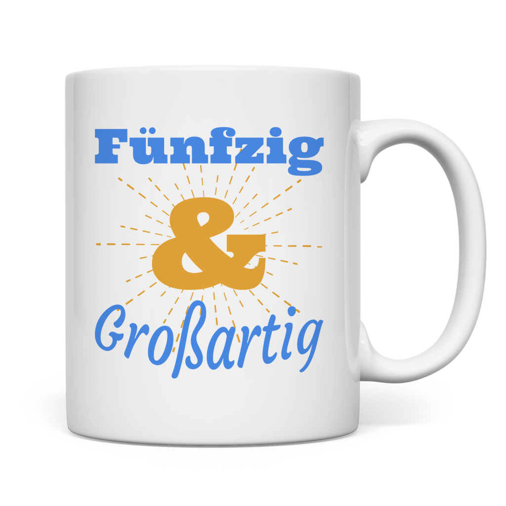 Tasse "Fünfzig und großartig"