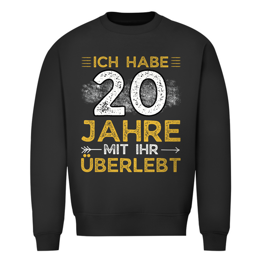 Herren Sweatshirt "Ich habe 20 Jahre mit ihr Überlebt" schwarz