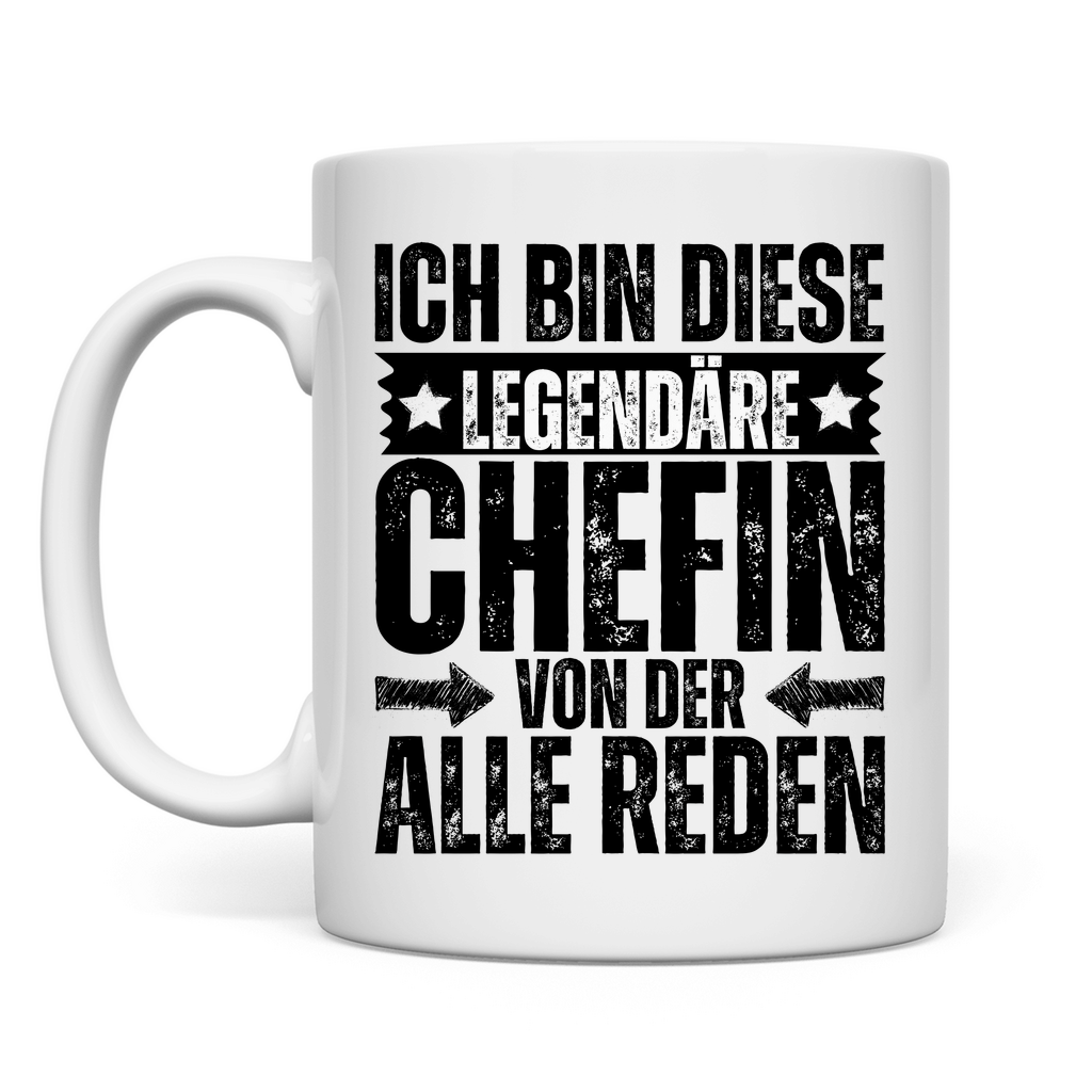 Tasse "Ich bin diese legendäre Chefin, von der alle reden"