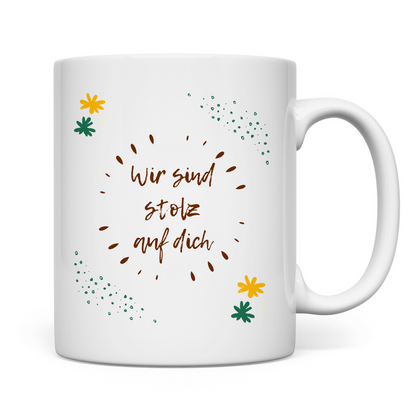Tasse "Wir sind stolz auf dich" (Kreatives Blumenmotiv)