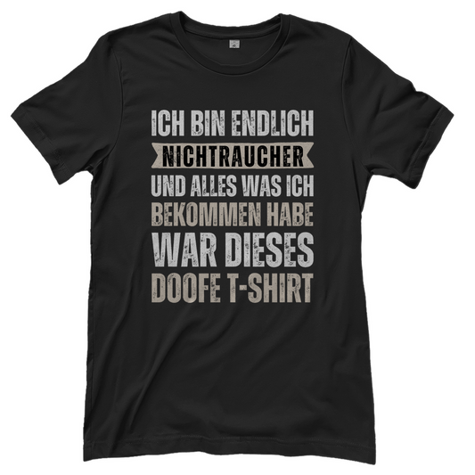 Damen T-Shirt "Ich bin endlich Nichtraucher und alles was ich..."