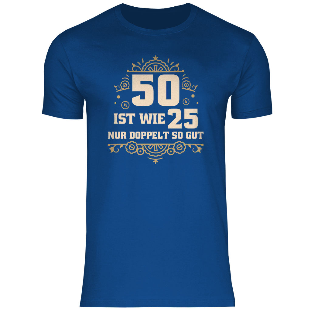 Herren T-Shirt "50 ist wie 25, nur doppelt so gut" blau