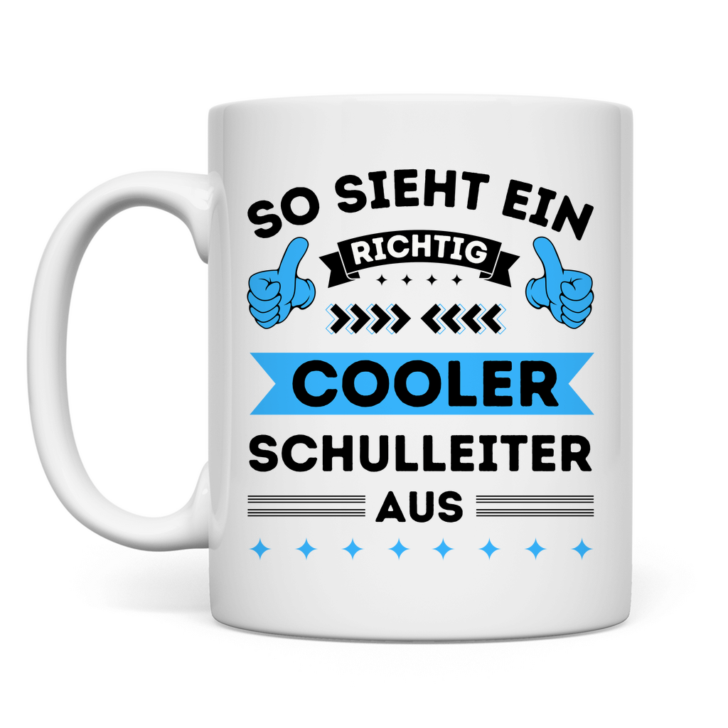 Tasse "So sieht ein richtig cooler Schulleiter aus"