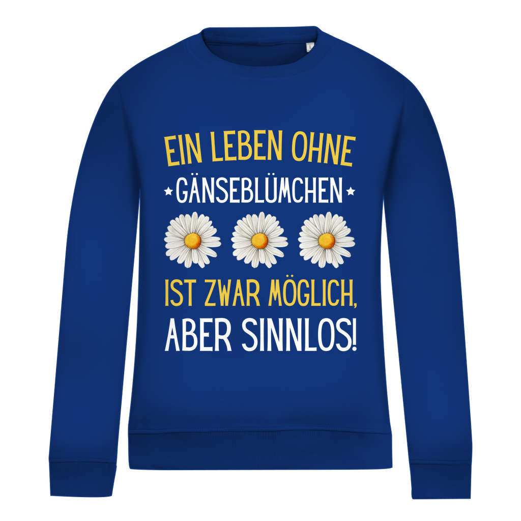 Damen Sweatshirt "Ein Leben ohne Gänseblümchen ist zwar möglich" blau