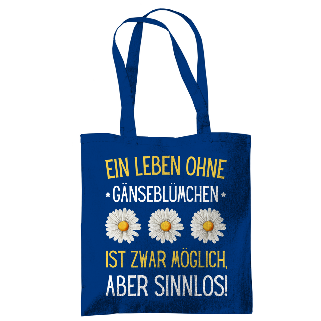 Tragetasche "Ein Leben ohne Gänseblümchen ist zwar möglich" blau