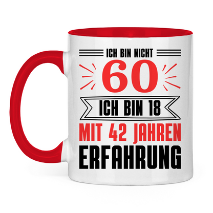 Tasse "Ich bin nicht 60 - Ich bin 18 mit 42 Jahren Erfahrung" weiß/rot