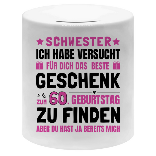 Spardose "Schwester - Das beste Geschenk zum 60. Geburtstag"