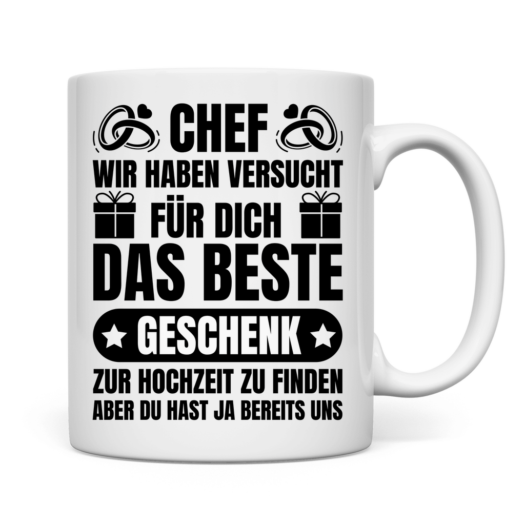 Tasse "Chef wir haben das beste Geschenk zur Hochzeit gefunden"