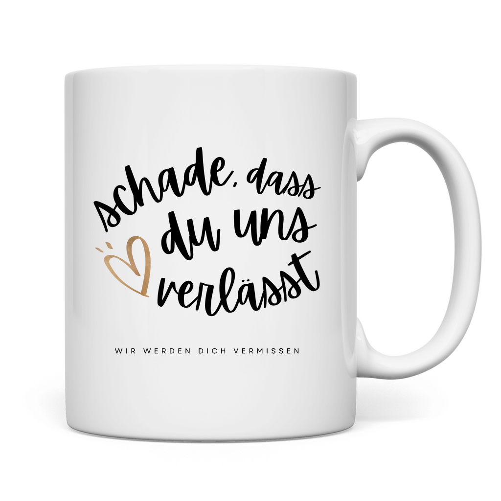 Tasse "Schade, dass du uns verlässt"