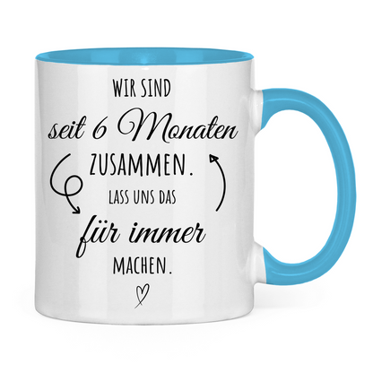 Tasse zweifarbig "6 Monate zusammen - Lass uns das für immer machen"