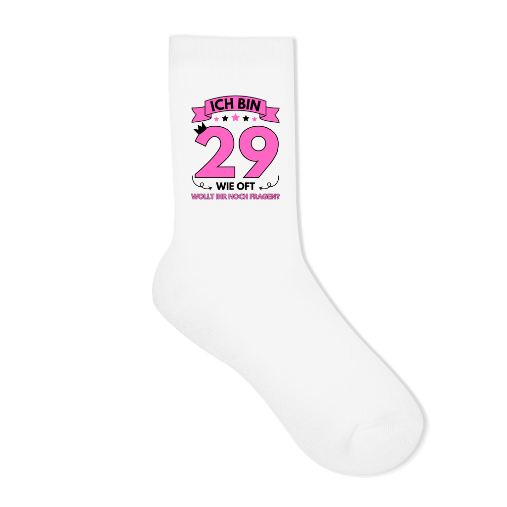 Socken "Ich bin 29 - Wie oft wollt ihr noch fragen?"