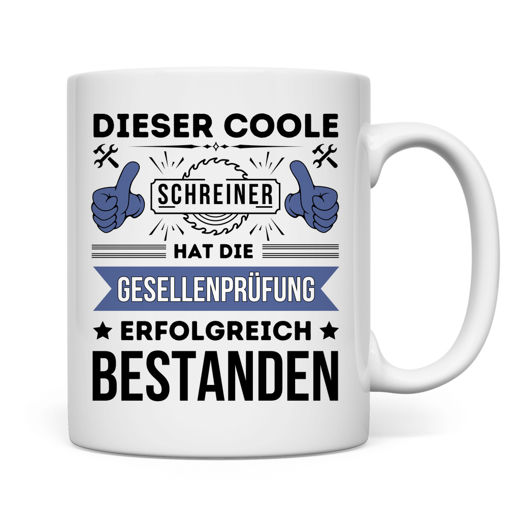 Tasse "Dieser coole Schreiner hat die Gesellenprüfung bestanden"