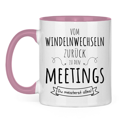 Tasse "Vom Windelnwechseln zurück zu den Meetings" pink