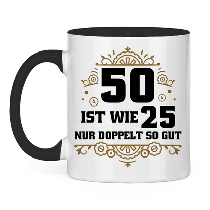 Tasse "50 ist wie 25, nur doppelt so gut" Rückseite