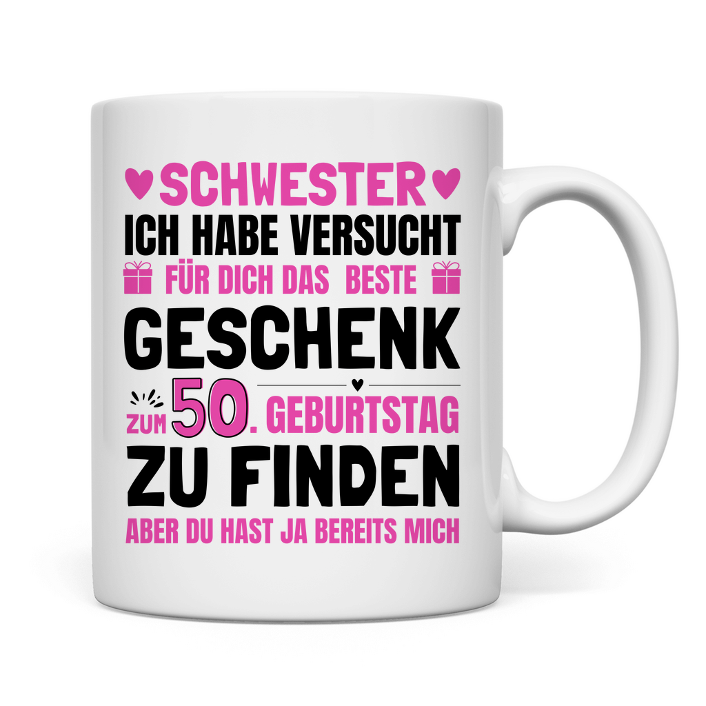 Tasse "Schwester - Das beste Geschenk zum 50. Geburtstag"