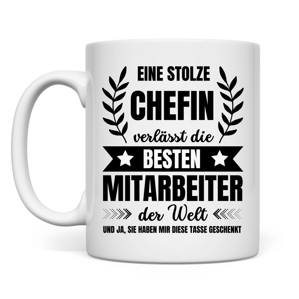 Tasse "Stolze Chefin verlässt die besten Mitarbeiter"