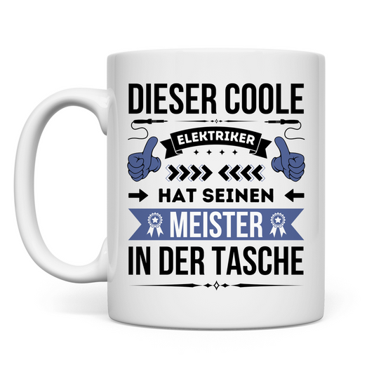 Tasse "Dieser coole Elektriker hat seinen Meister in der Tasche"