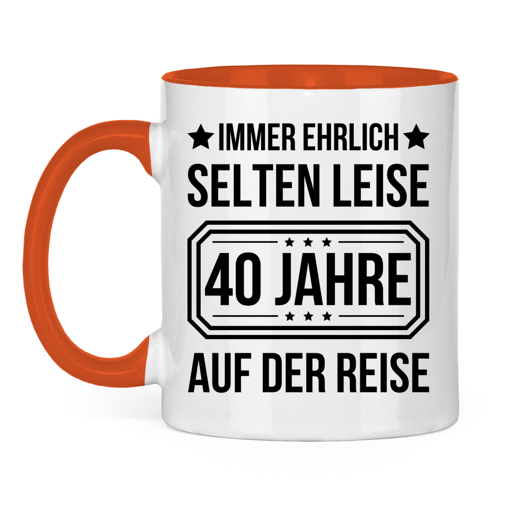Tasse "Immer ehrlich, selten leise, 40 Jahre auf der Reise"