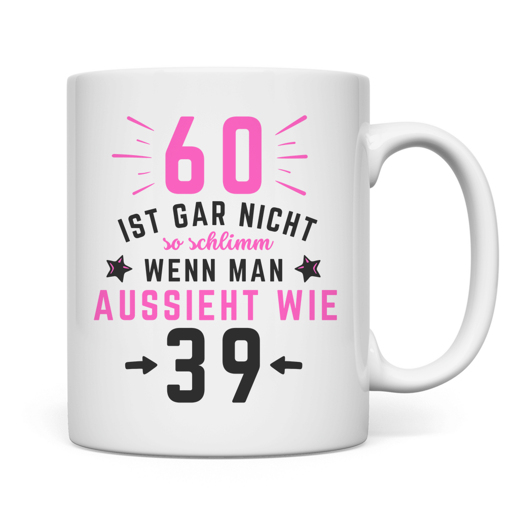 Tasse "60 ist gar nicht so schlimm" (Pinkes Motiv)