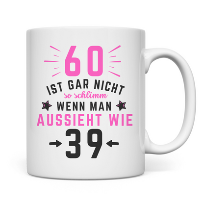 Tasse "60 ist gar nicht so schlimm" (Pinkes Motiv)