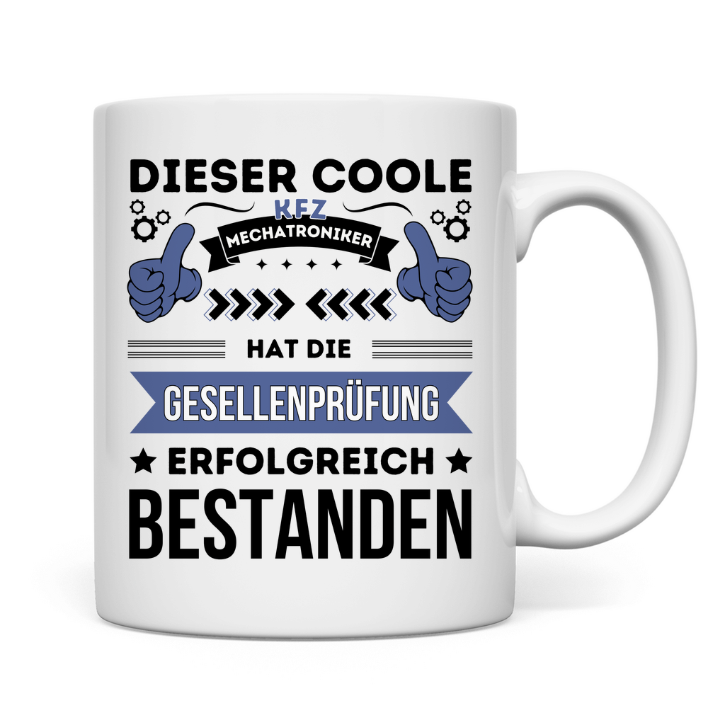 Tasse "Dieser KFZ Mechatroniker hat die Gesellenprüfung bestanden"