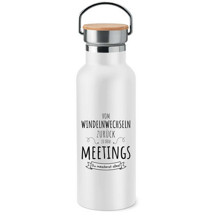 Edelstahl-Trinkflasche mit Bambusdeckel "Vom Windelnwechseln zurück zu den Meetings"