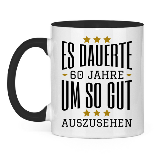 Tasse "Es dauerte 60 Jahre um so gut auszusehen"