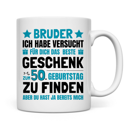 Tasse "Bruder - Das beste Geschenk zum 50. Geburtstag"