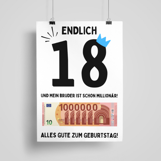Poster "Endlich 18 und mein Bruder ist schon Millionär" (20x30 cm)