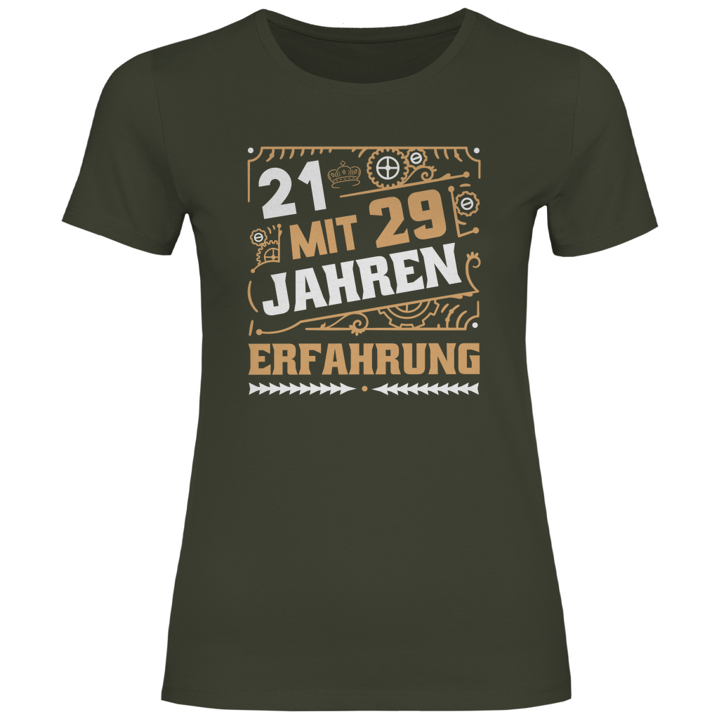 Damen T-Shirt "21 mit 29 Jahren Erfahrung" khakigrün