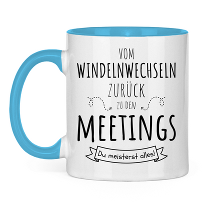 Tasse "Vom Windelnwechseln zurück zu den Meetings" hellblau