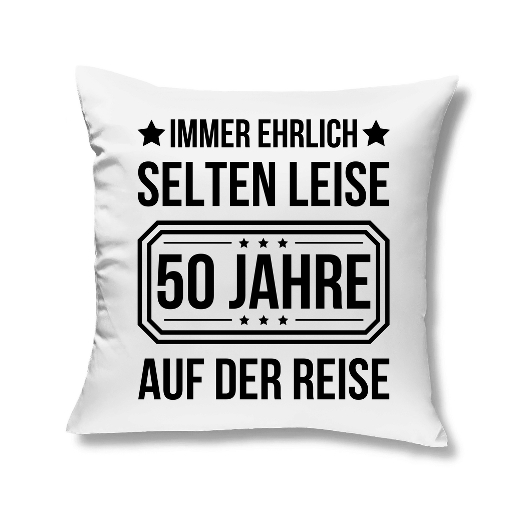 Sofakissen "Immer ehrlich, selten leise, 50 Jahre auf der Reise"