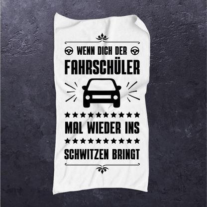 Handtuch "Wenn dich der Fahrschüler mal wieder ins Schwitzen bringt" (140x70cm)