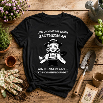 Frauen T-Shirt "Leg dich nie mit einer Gärtnerin an"