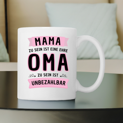 Tasse "Mama zu sein ist eine Ehre, Oma zu sein ist unbezahlbar"