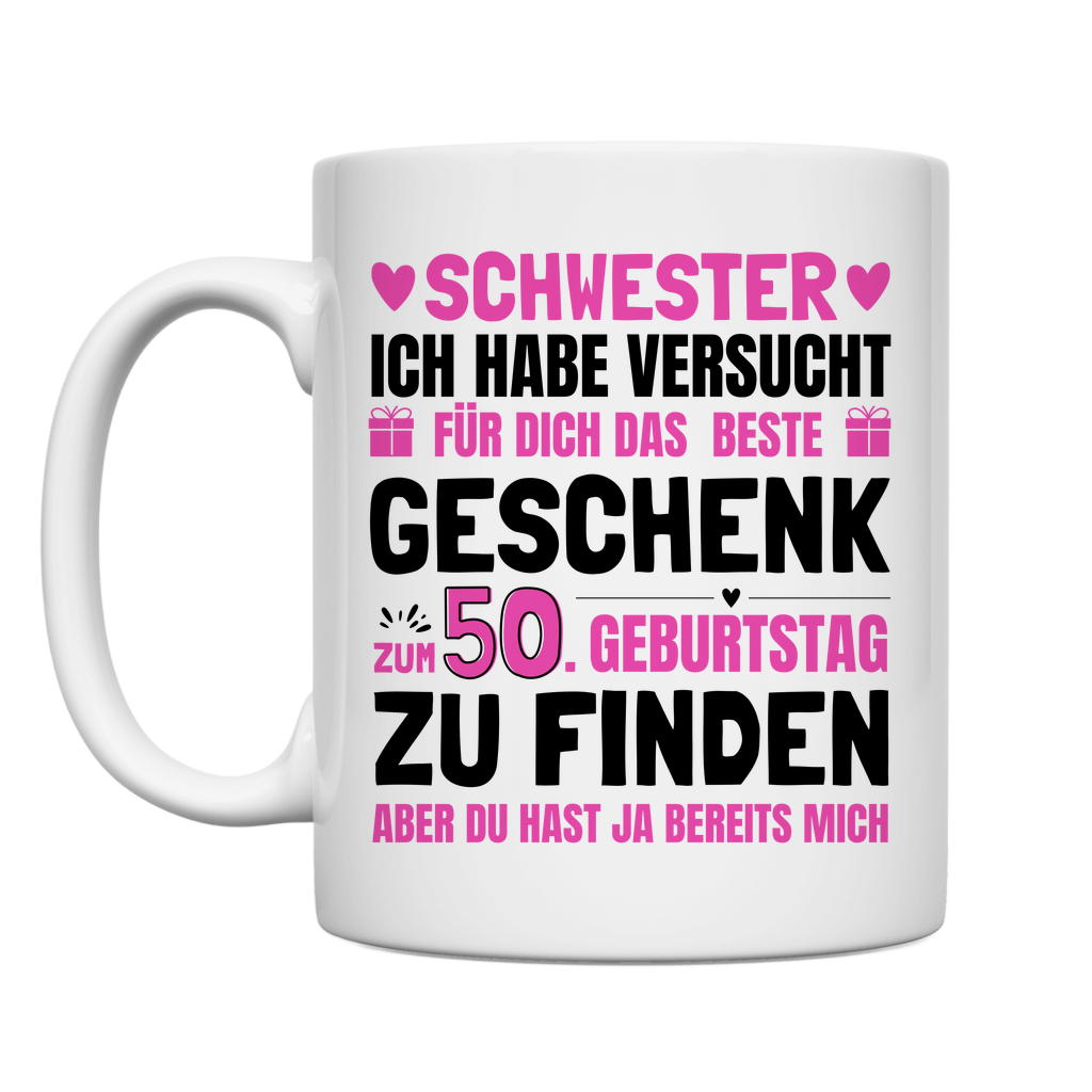 Tasse "Schwester - Das beste Geschenk zum 50. Geburtstag"