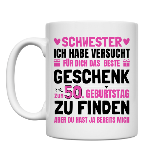 Tasse "Schwester - Das beste Geschenk zum 50. Geburtstag"