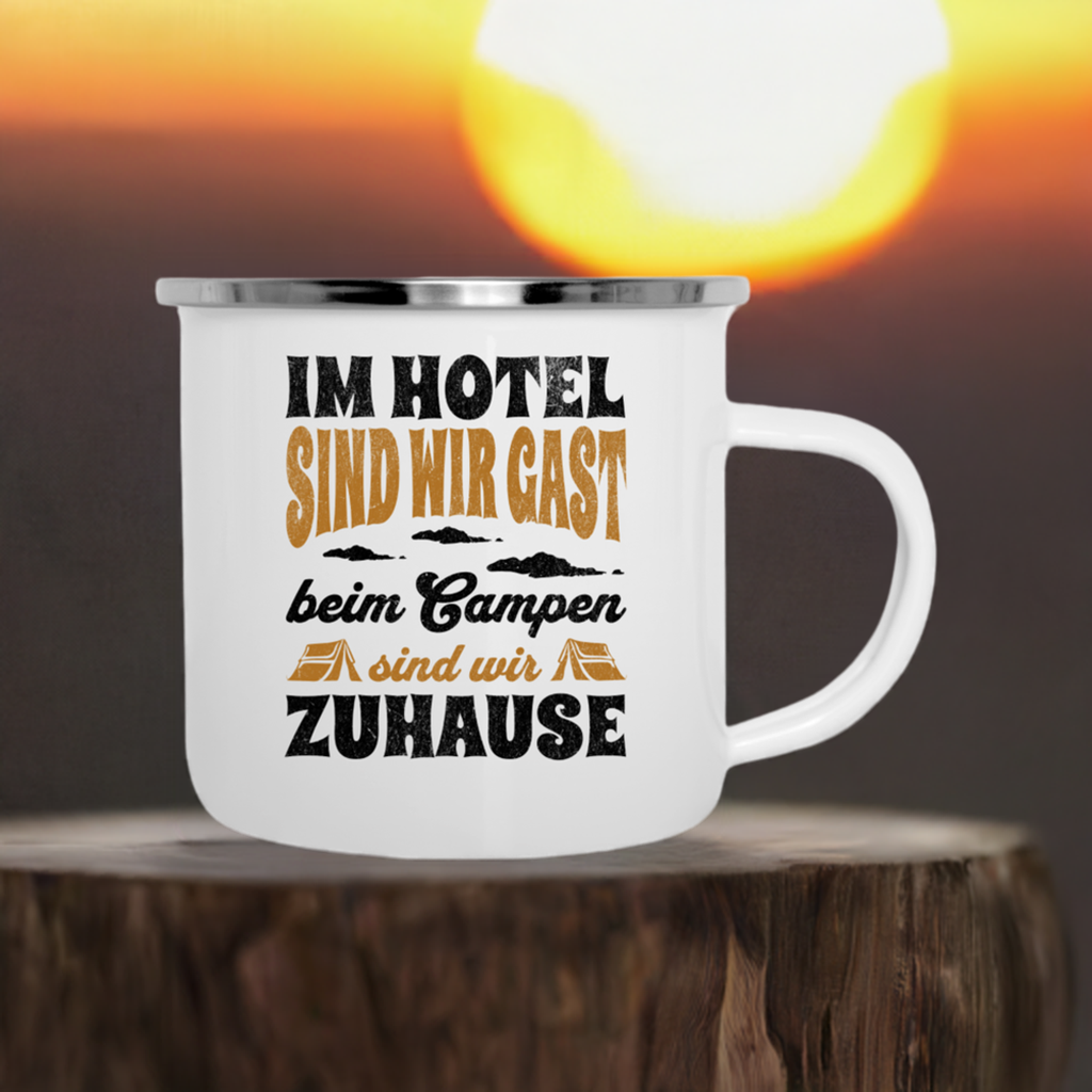 Emaille-Tasse "Im Hotel sind wir Gast, beim Campen sind wir Zuhause"