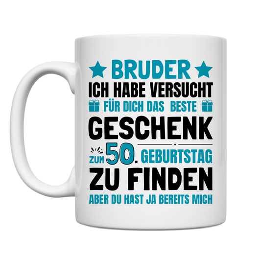 Tasse "Bruder- Das beste Geschenk zum 50. Geburtstag"