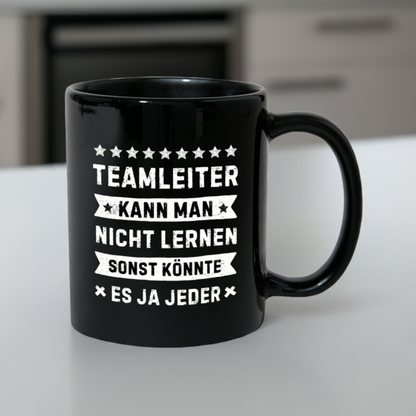 Tasse "Teamleiter kann man nicht lernen, sonst könnte es ja jeder"