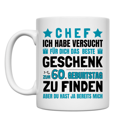 Tasse "Chef - Das beste Geschenk zum 60. Geburtstag gefunden"