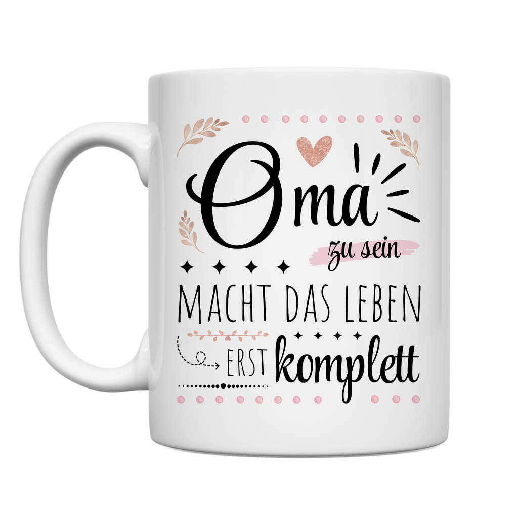 Tasse "Oma zu sein macht das Leben erst komplett"