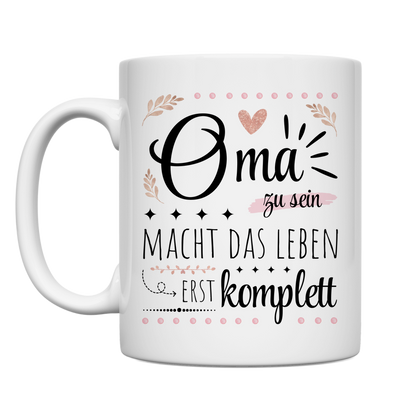 Tasse "Oma zu sein macht das Leben erst komplett"