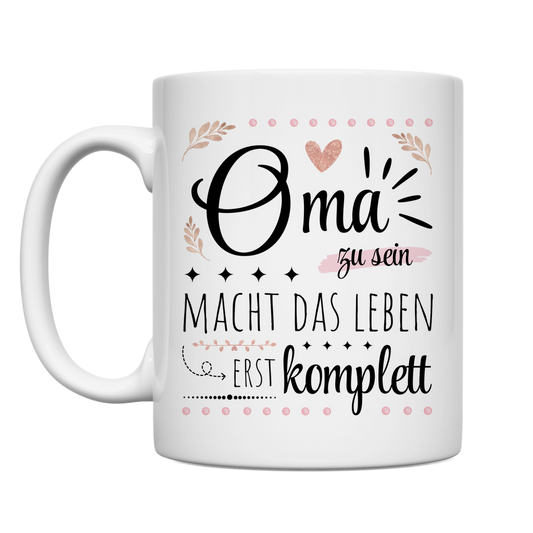 Tasse "Oma zu sein macht das Leben erst komplett"